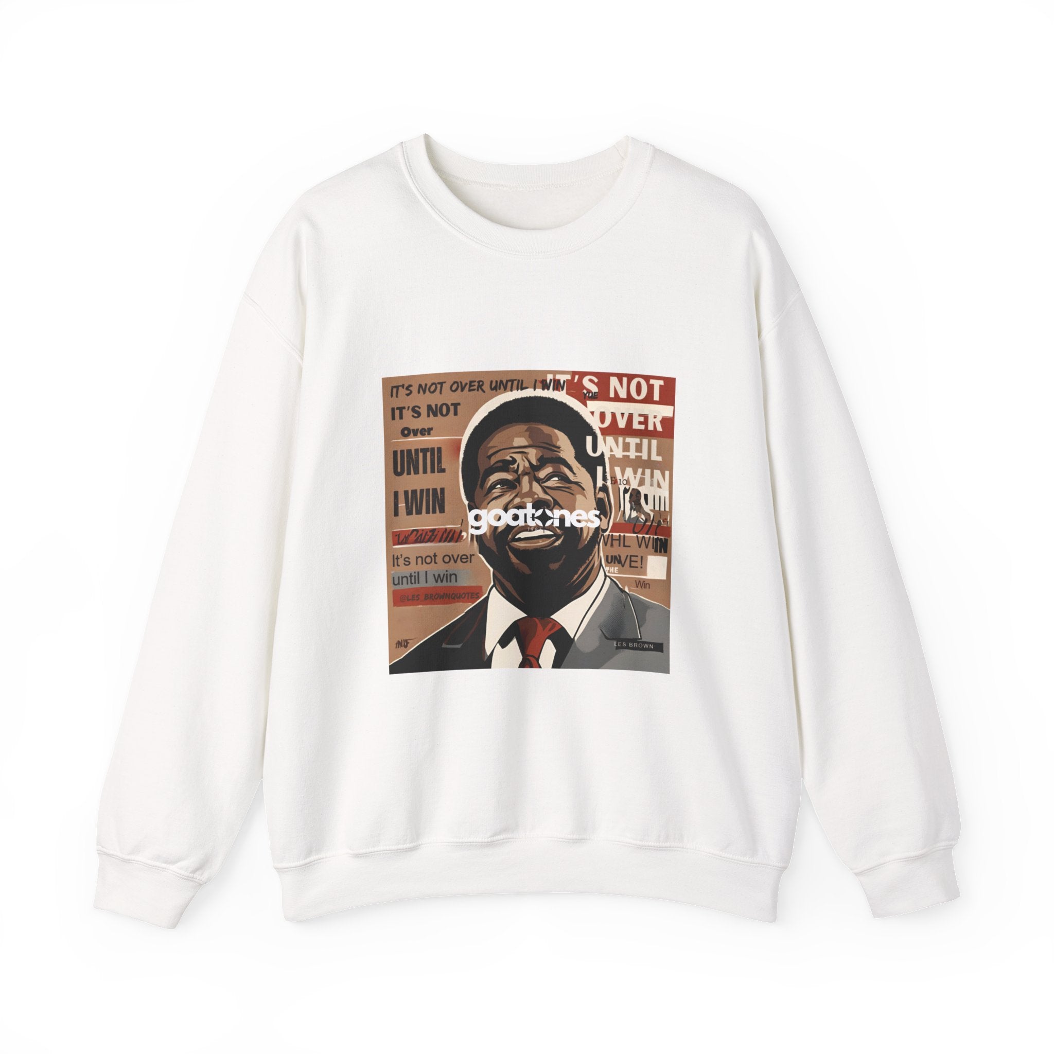 Les Brown Quote "It's Not Over Until I Win" Crewneck Sweatshirt