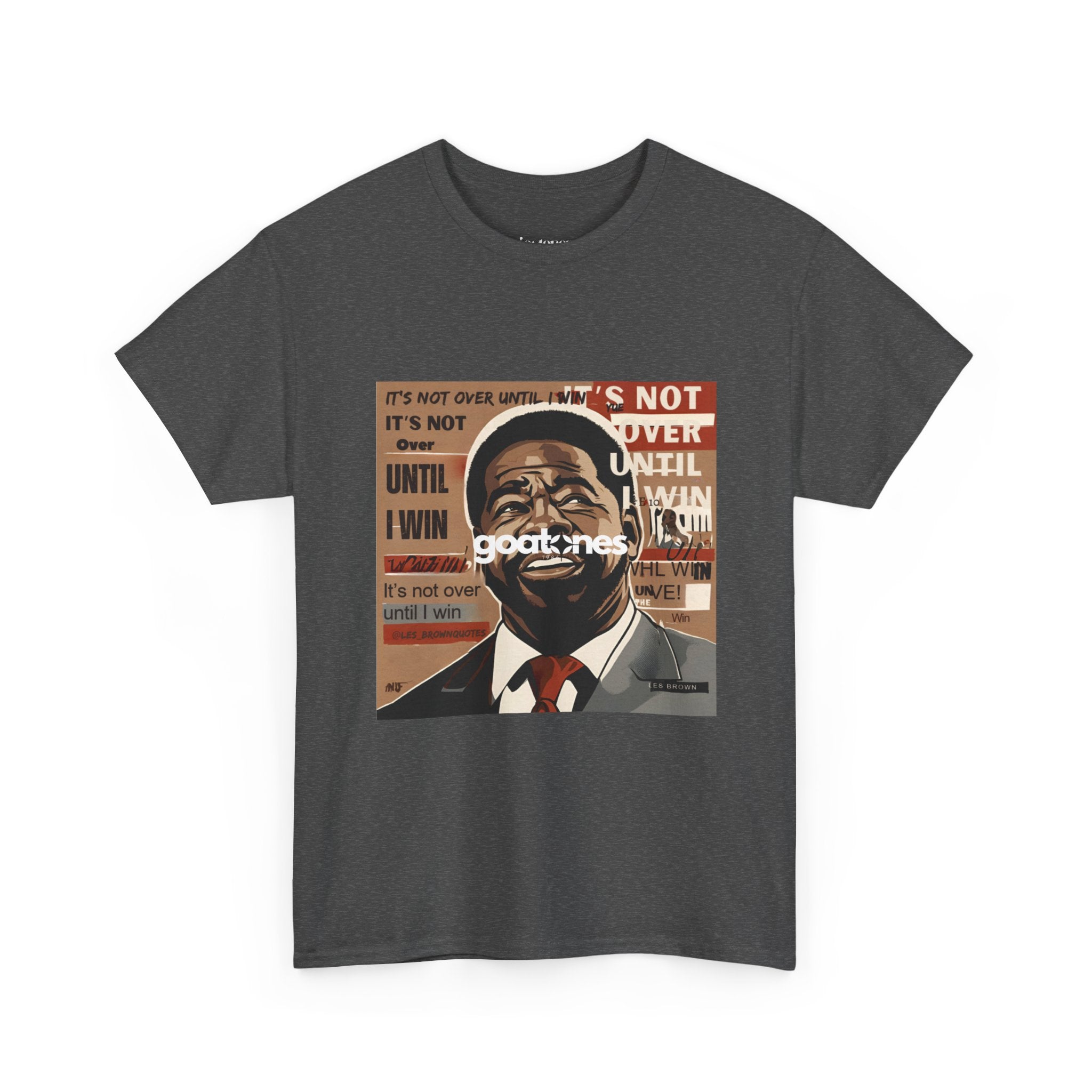 Motivational Leader Portrait Tee — "It's Not Over Until I Win" Inspirational Graphic T-Shirt