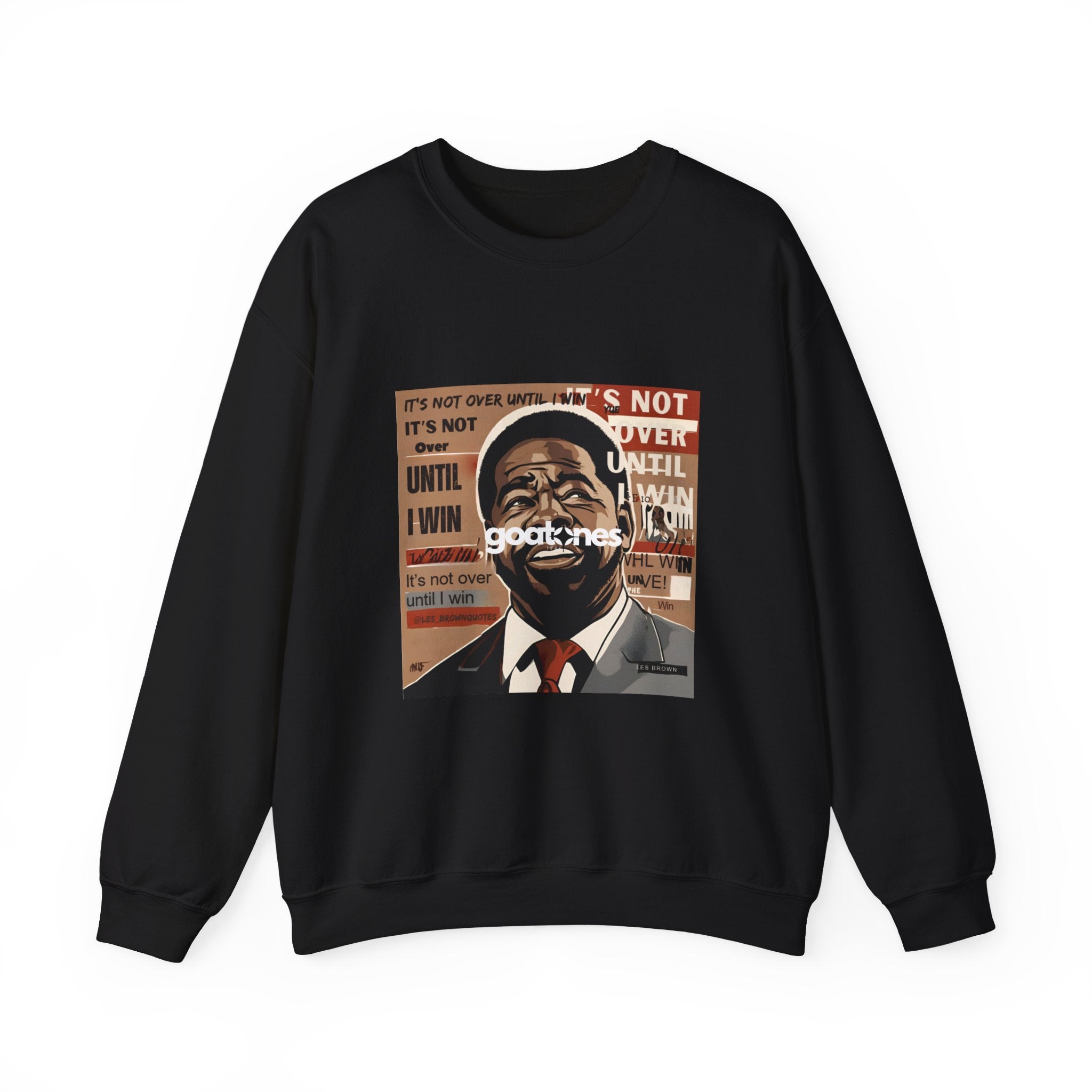 Les Brown Quote "It's Not Over Until I Win" Crewneck Sweatshirt