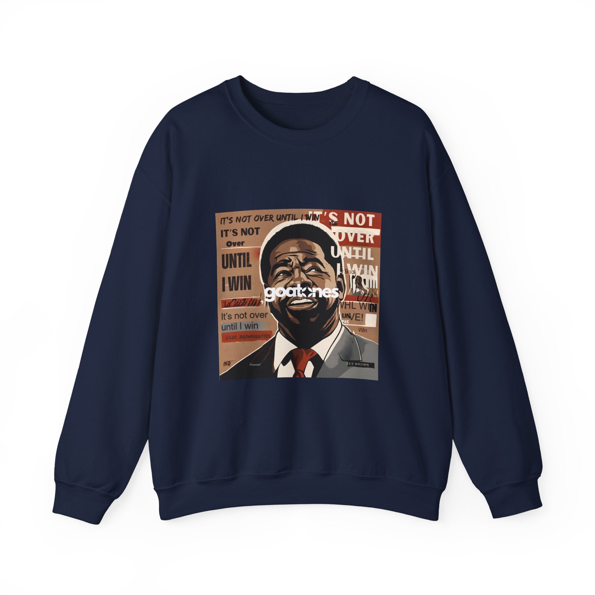 Les Brown Quote "It's Not Over Until I Win" Crewneck Sweatshirt