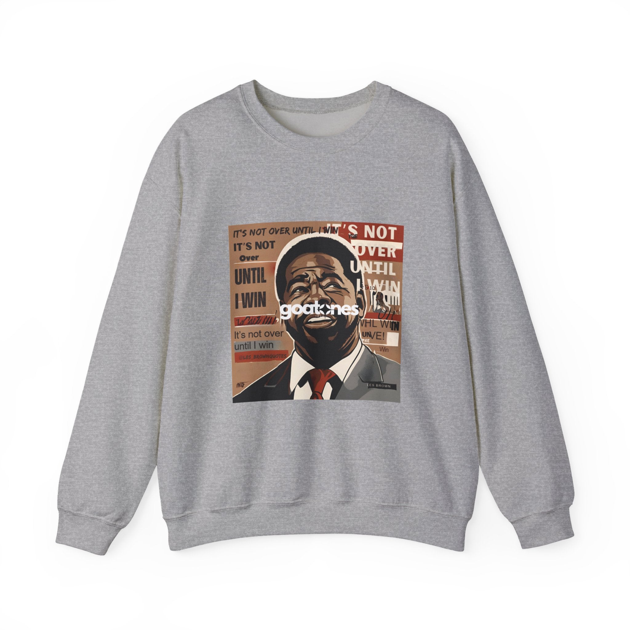 Les Brown Quote "It's Not Over Until I Win" Crewneck Sweatshirt