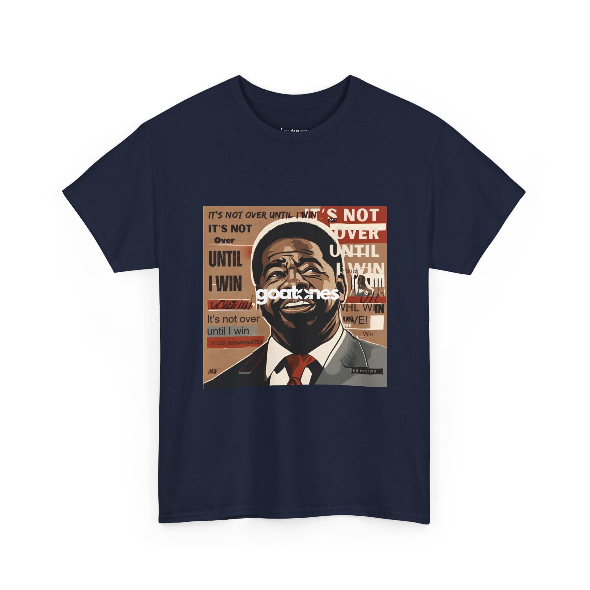 Motivational Leader Portrait Tee — "It's Not Over Until I Win" Inspirational Graphic T-Shirt